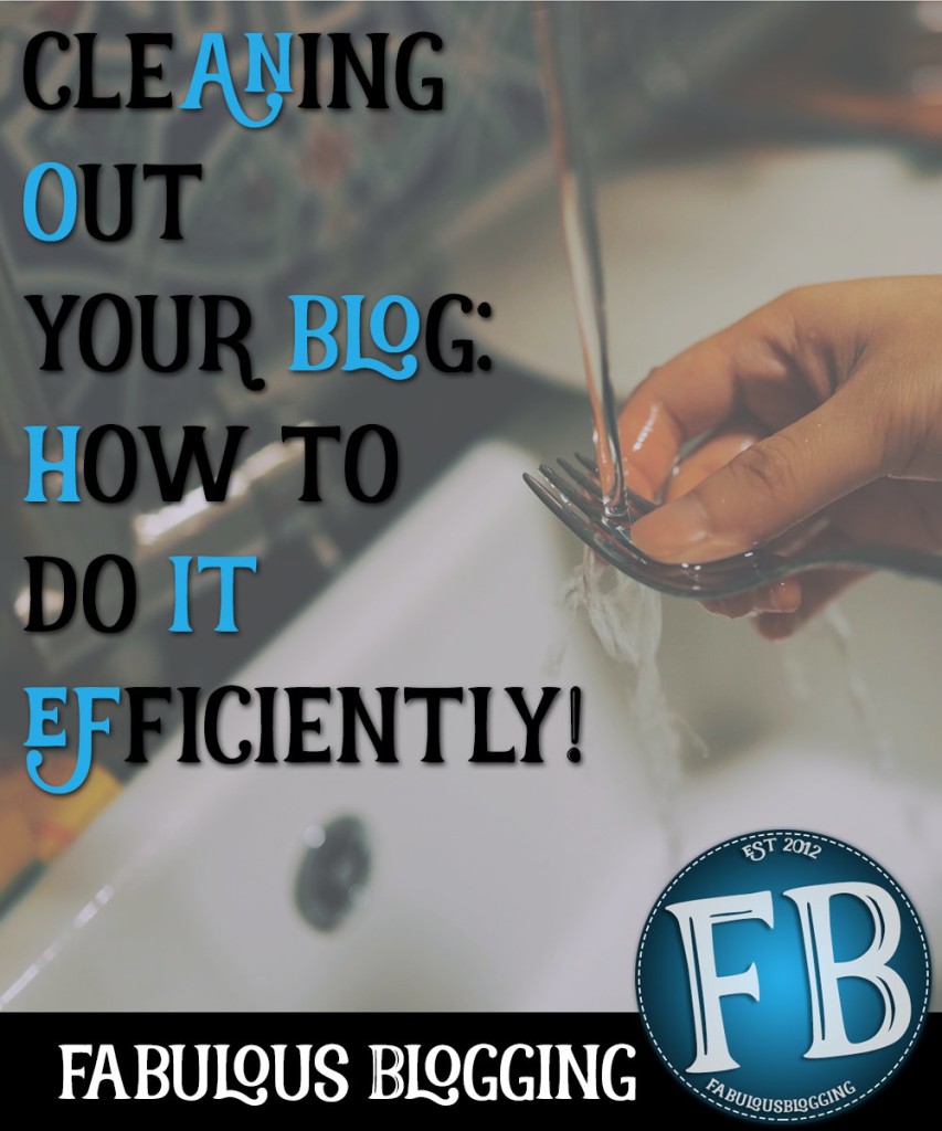 efficiently clean out blog